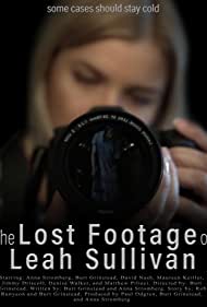 The Lost Footage of Leah Sullivan (2018)